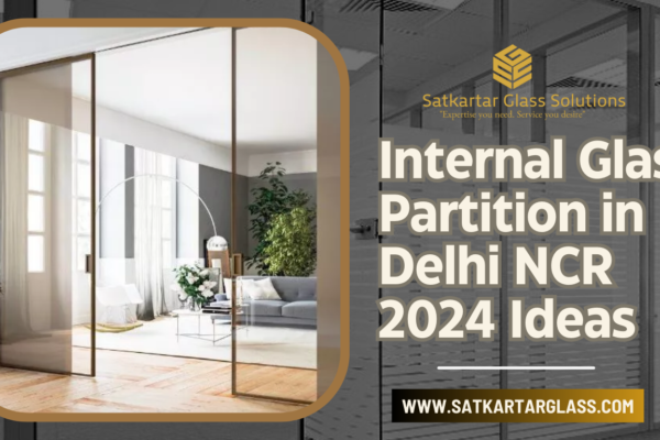Internal Glass Partition in Delhi NCR 2024 Ideas